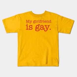 My Girlfriend is Gay Kids T-Shirt